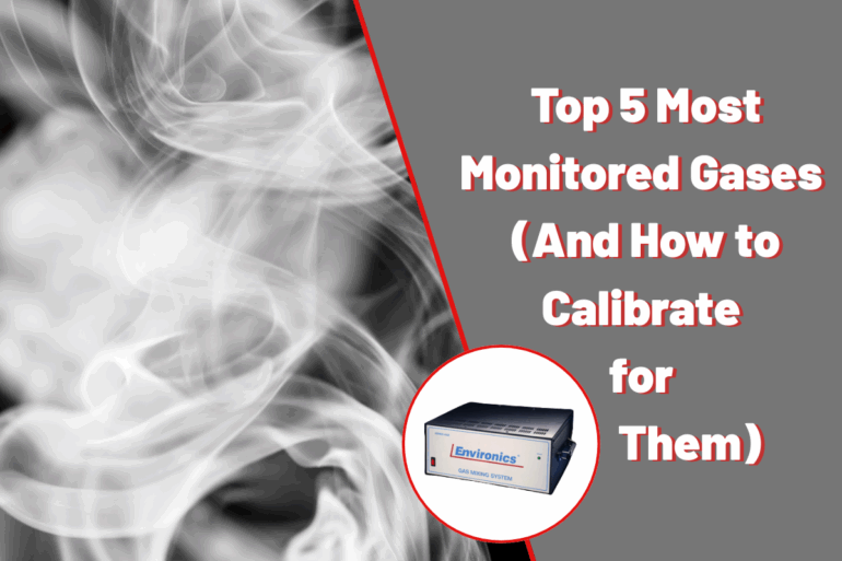 Top 5 Most Monitored Gases (And How to Calibrate for Them)